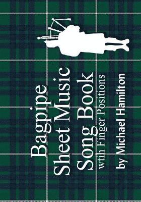 Michael Hamilton - Bagpipe Sheet Music Book With Finger Positions, Häftad