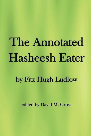bokomslag The Annotated Hasheesh Eater
