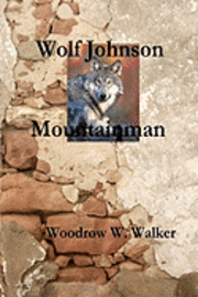 bokomslag Wolf Johnson Mountainman