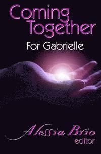 Coming Together: For Gabrielle