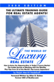 bokomslag The World Of Luxury Real Estate: The Ultimate Training Guide For Real Estate Agents!