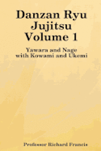 bokomslag Danzan Ryu Jujitsu: Yawara And Nage With Kowami And Ukemi
