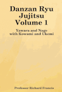 Danzan Ryu Jujitsu: Yawara And Nage With Kowami And Ukemi 1