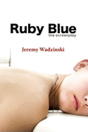 bokomslag Ruby Blue: The Screenplay
