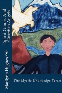 bokomslag Spirit Guides And Guardian Angels: The Mystic Knowledge Series