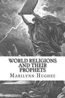 Marilynn Hughes - World Religions and their Prophets, Häftad