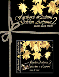 Fariborz Lachini - Golden Autumn 2 Piano Sheet Music: Original Solo Piano Pieces, Häftad