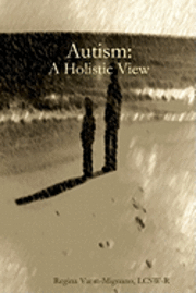 bokomslag Autism: A Holistic View