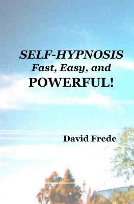 bokomslag Self-Hypnosis: Fast, Easy, And Powerful
