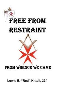 bokomslag Free From Restraint: From Whence We Came...