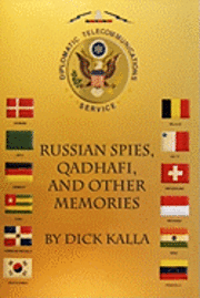 bokomslag Russian Spies, Qadhafi, And Other Memories