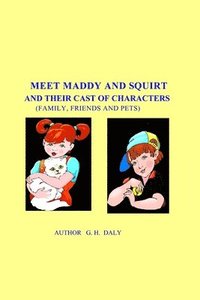 bokomslag Meet Maddy And Squirt And Their Cast Of Characters