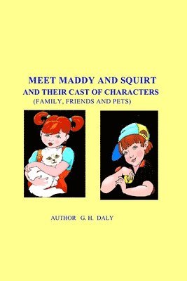 Meet Maddy And Squirt And Their Cast Of Characters 1