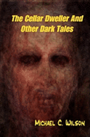 bokomslag The Cellar Dweller And Other Dark Tales