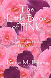 bokomslag The Little Book Of Pink: Affirmations For Healing And High Vibrations!