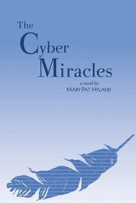 Marypat Hyland - Cyber Miracles, Häftad