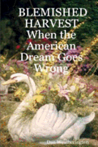 Blemished Harvest When The American Dream Goes Wrong 1