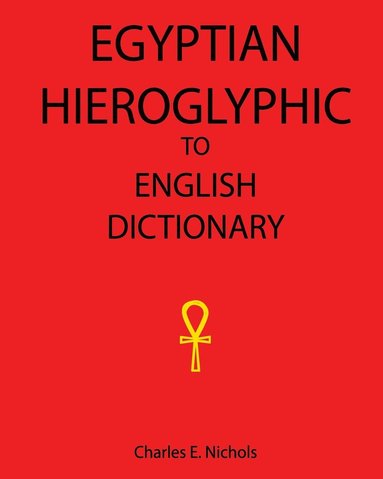 bokomslag Egyptian Hieroglyphic To English Dictionary