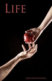 Life: An Autobiography As Told By Jack Gunthridge