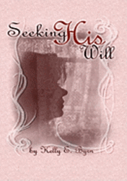 Seeking His Will: Devotions For Godly Women 1