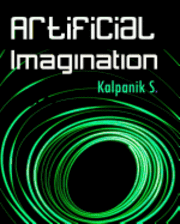 bokomslag Artificial Imagination: A Humorous Photo Story Of A Journey Through California, Seattle And Nashville