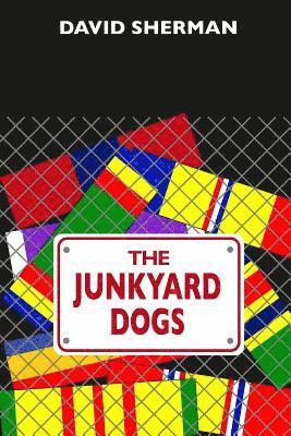 David Sherman - The Junkyard Dogs, Häftad