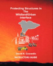 bokomslag Protecting Structures In The Wildland/Urban Interface: Instructors Guide
