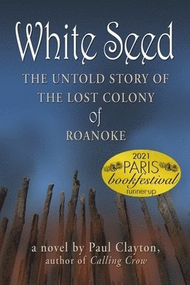 bokomslag White Seed: The Untold Story of the Lost Colony of Roanoke