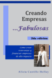 bokomslag Creando Empresas Fabulosas: Como Crear, Reinventar Y Financiar Empresas De Alto Impacto