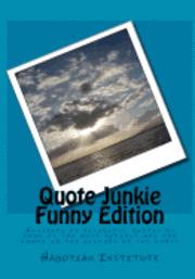 bokomslag Quote Junkie Funny Edition: Hundreds Of Hilarious Quotes By Some Of The Most Serious Men And Women In The History Of The World