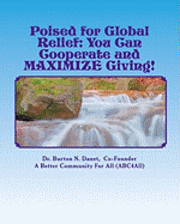 Burton N. Danet - Poised for Global Relief: Cooperate and Maximize Giving, Häftad