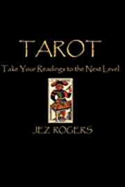 bokomslag Tarot - Take Your Readings To The Next Level: A Comprehensive Guide For New Readers