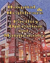 bokomslag Hospital & Healthcare Facility Operation & Maintenance