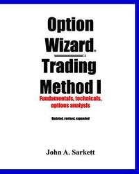 bokomslag Option Wizard(R) Trading Method I: Fundamentals, Technicals, Options Analysis
