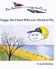 bokomslag Foggy, The Cloud Who Was Afraid To Fly