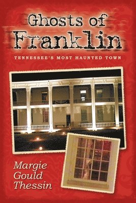 bokomslag Ghosts Of Franklin: Tennessee's Most Haunted Town