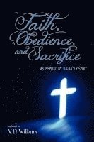 Faith, Obedience, and Sacrifice...as Inspired by the Holy Spirit