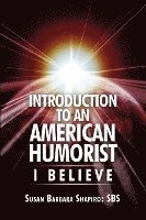 bokomslag Introduction to an American Humorist: I Believe