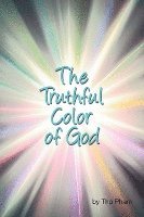 bokomslag The Truthful Color of God