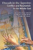 Threads in the Tapestry: Conflict and Resolution in the Middle East 1