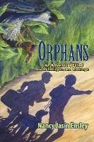 bokomslag Orphans: An Adventure Filled with Intrigue and Courage