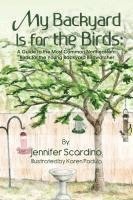 bokomslag My Backyard Is for the Birds: A Guide to the Most Common Northeastern Birds for the Young Backyard Birdwatcher