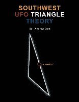 bokomslag Southwest UFO Triangle Theory