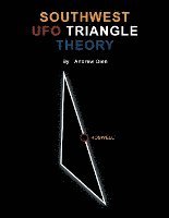 Southwest UFO Triangle Theory 1