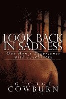 bokomslag Look Back in Sadness: One Man's Experience with Psychiatry