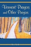 Vermont Prayers and Other Prayers 1