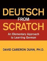 bokomslag Deutsch From Scratch: An Elementary Approach to Learning German