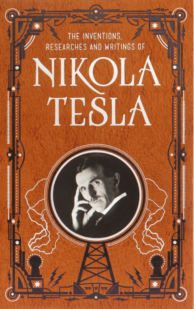 Nikola Tesla, Thomas Commerford Martin - Inventions, Researches and Writings of Nikola Tesla (Barnes & Noble Collectible Classics: Omnibus Edition), Inbunden