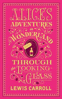bokomslag Alice's Adventures in Wonderland and Through the Looking-Glass (Barnes & Noble Collectible Editions)