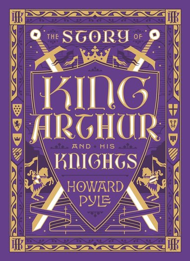Howard Pyle - Story of King Arthur and His Knights, Inbunden